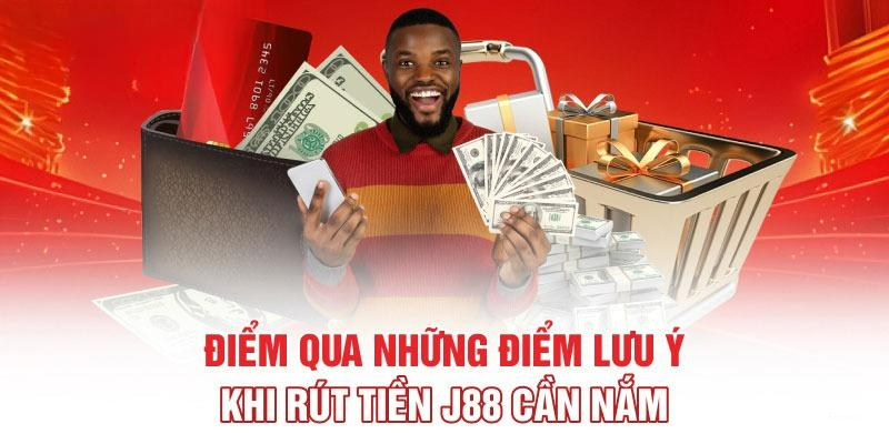 Lưu ý khi thực hiện giao dịch rút tiền J88